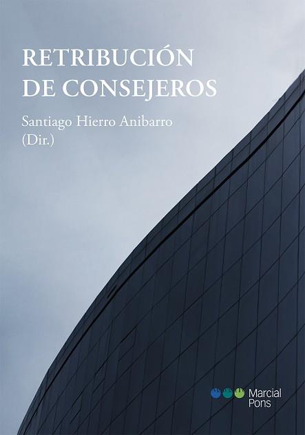 RETRIBUCIÓN DE CONSEJEROS | 9788491237792 | HIERRO ANIBARRO,SANTIAGO | Libreria Geli - Librería Online de Girona - Comprar libros en catalán y castellano