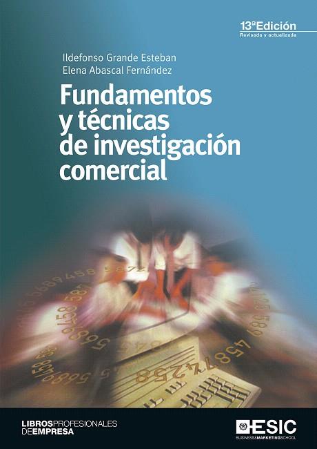 FUNDAMENTOS Y TÉCNICAS DE INVESTIGACIÓN COMERCIAL | 9788417024406 | GRANDE ESTEBAN,ILDEFONSO/ABASCAL FERNÁNDEZ,ELENA | Llibreria Geli - Llibreria Online de Girona - Comprar llibres en català i castellà