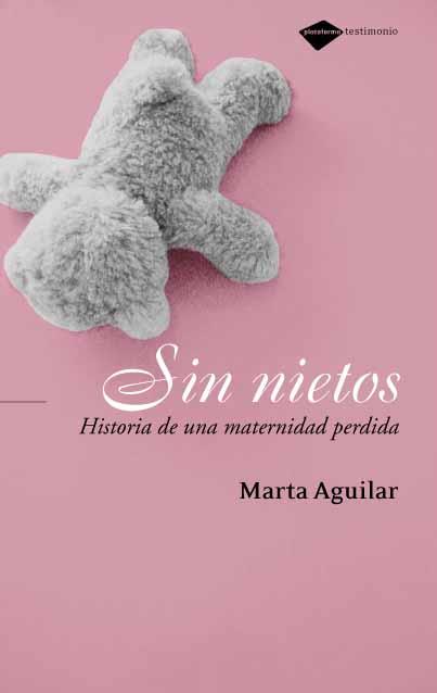 SIN NIETOS.HISTORIA DE UNA MATERNIDAD PERDIDA | 9788496981188 | AGUILAR,MARTA | Llibreria Geli - Llibreria Online de Girona - Comprar llibres en català i castellà