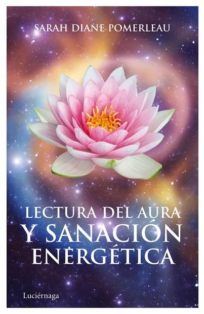 LECTURA DEL AURA Y SANACION ENERGETICA | 9788492545582 | POMERLEAU,SARAH DIANE | Llibreria Geli - Llibreria Online de Girona - Comprar llibres en català i castellà