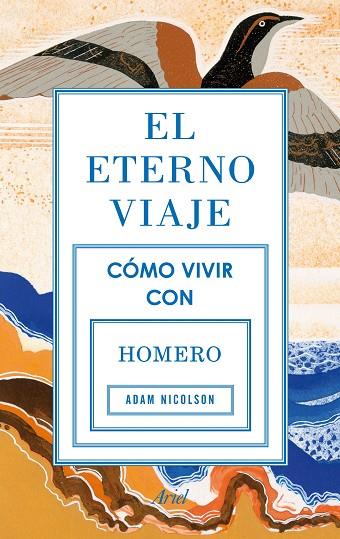 EL ETERNO VIAJE.CÓMO VIVIR CON HOMERO | 9788434422339 | NICOLSON,ADAM | Llibreria Geli - Llibreria Online de Girona - Comprar llibres en català i castellà