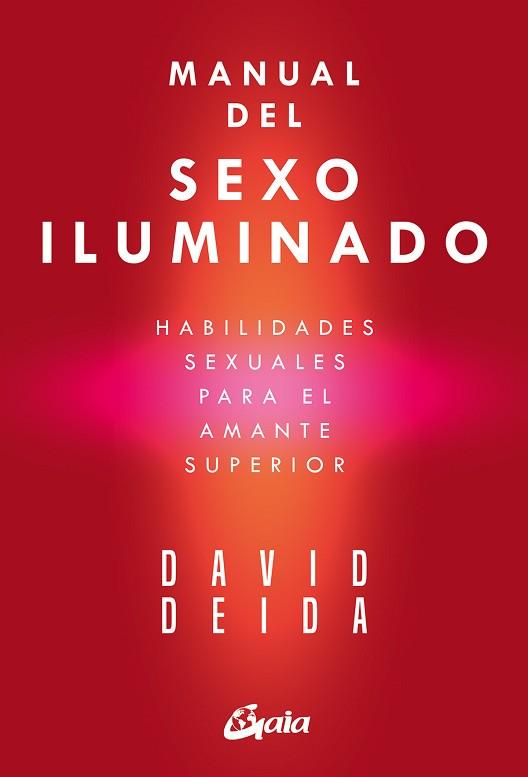 MANUAL DEL SEXO ILUMINADO | 9788411080873 | DEIDA, DAVID | Llibreria Geli - Llibreria Online de Girona - Comprar llibres en català i castellà