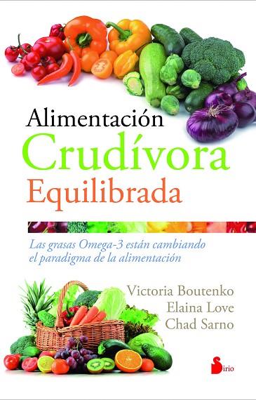 ALIMENTACIÓN CRUDÍVORA EQUILIBRADA | 9788416579143 | BOUTENKO,VICTORIA/LOVE,ELAINA/SARNO,CHAD | Llibreria Geli - Llibreria Online de Girona - Comprar llibres en català i castellà