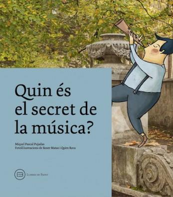 QUIN ES EL SECRET DE LA MUSICA? | 9788416567065 | PASCAL PUJADAS,MIQUEL | Llibreria Geli - Llibreria Online de Girona - Comprar llibres en català i castellà