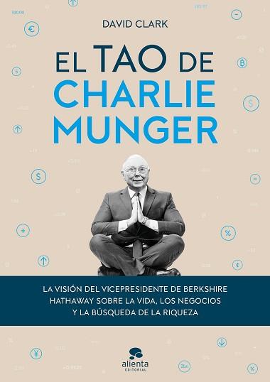EL TAO DE CHARLIE MUNGER | 9788413440842 | CLARK, DAVID | Libreria Geli - Librería Online de Girona - Comprar libros en catalán y castellano