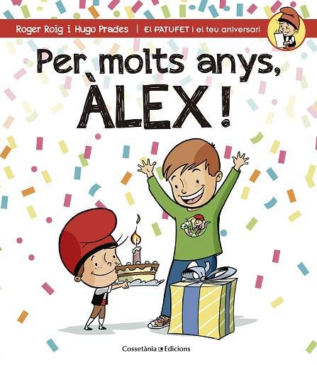 PER MOLTS ANYS,ÀLEX! | 9788490344217 | ROIG,ROGER/PRADES,HUGO | Libreria Geli - Librería Online de Girona - Comprar libros en catalán y castellano