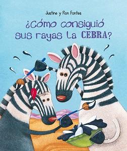 CÓMO CONSIGUIÓ SUS RAYAS LA CEBRA? | 9788491454663 | FONTES,JUSTINE/FONTES,RON | Llibreria Geli - Llibreria Online de Girona - Comprar llibres en català i castellà