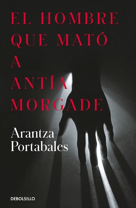 EL HOMBRE QUE MATÓ A ANTÍA MORGADE (INSPECTORES ABAD Y BARROSO 3) | 9788466373258 | PORTABALES, ARANTZA | Libreria Geli - Librería Online de Girona - Comprar libros en catalán y castellano