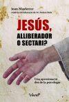 JESUS,ALLIBERADOR O SECTARI?UNA APROXIMACIO DES DE LA PSICOLOGIA | 9788498468298 | MASFERRER,JOAN/BOIX,MARIA DOLORS | Libreria Geli - Librería Online de Girona - Comprar libros en catalán y castellano