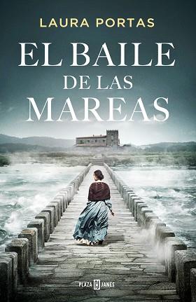 EL BAILE DE LAS MAREAS | 9788401032677 | PORTAS, LAURA | Libreria Geli - Librería Online de Girona - Comprar libros en catalán y castellano