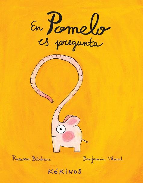 EN POMELO ES PREGUNTA | 9788494176555 | BADESCU,RAMONA/CHAUD,BENJAMIN | Llibreria Geli - Llibreria Online de Girona - Comprar llibres en català i castellà