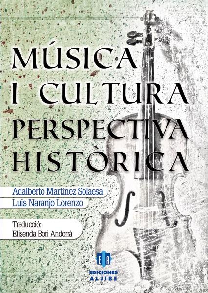 MUSICA I CULTURA.PERSPECTIVA HISTORICA | 9788497007207 | MARTINEZ SOLAESA,ADALBERTO/NARANJO LORENZO,LUIS | Libreria Geli - Librería Online de Girona - Comprar libros en catalán y castellano