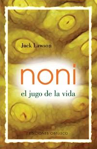 NONI EL JUGO DE LA VIDA | 9788497771979 | LAWSON,JACK | Libreria Geli - Librería Online de Girona - Comprar libros en catalán y castellano