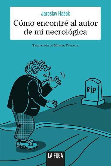 CÓMO ENCONTRÉ AL AUTOR DE MI NECROLÓGICA.RELATOS DE HUMOR AUTOBIOGRÁFICOS | 9788494888182 | HASEK,JAROSLAV | Llibreria Geli - Llibreria Online de Girona - Comprar llibres en català i castellà