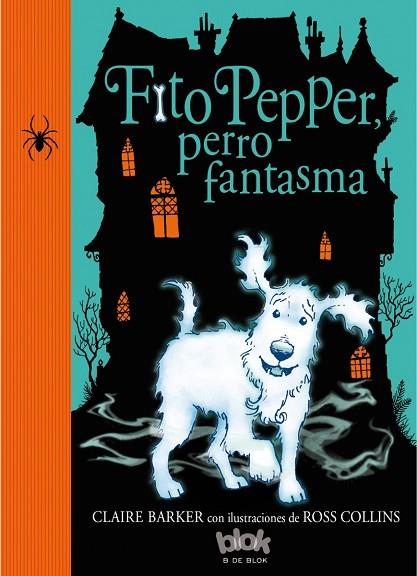 FITO PEPPER,PERRO FANTASMA | 9788416075584 | BARKER,CLAIRE/COLLINS,ROSS (IL) | Llibreria Geli - Llibreria Online de Girona - Comprar llibres en català i castellà