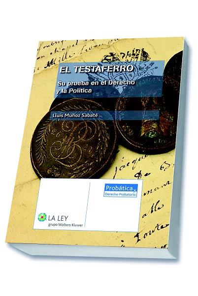 EL TESTAFERRO.SU PRUEBA EN EL DERECHO Y LA POLÍTICA | 9788490204139 | MUÑOZ SABATÉ,LUIS | Libreria Geli - Librería Online de Girona - Comprar libros en catalán y castellano