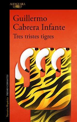 TRES TRISTES TIGRES | 9788420451466 | CABRERA INFANTE,GUILLERMO | Llibreria Geli - Llibreria Online de Girona - Comprar llibres en català i castellà