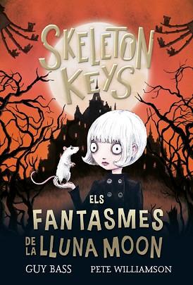 SKELETON KEYS 2.ELS FANTASMES DE LA LLUNA MOON | 9788424666941 | BASS,GUY | Llibreria Geli - Llibreria Online de Girona - Comprar llibres en català i castellà