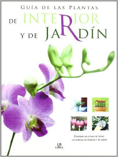 GUIA DE LAS PLANTAS DE INTERIOR Y DE JARDIN | 9788466210225 | Llibreria Geli - Llibreria Online de Girona - Comprar llibres en català i castellà