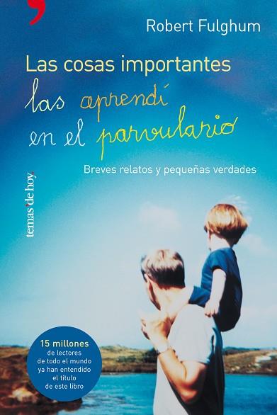 LAS COSAS IMPORTANTES LAS APRENDI EN EL PARVULARIO BREVES RE | 9788484603283 | FULGHUM,ROBERT | Libreria Geli - Librería Online de Girona - Comprar libros en catalán y castellano