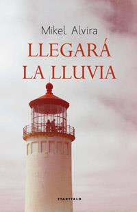 LLEGARA LA LLUVIA | 9788498433289 | ALVIRA,MIKEL | Llibreria Geli - Llibreria Online de Girona - Comprar llibres en català i castellà