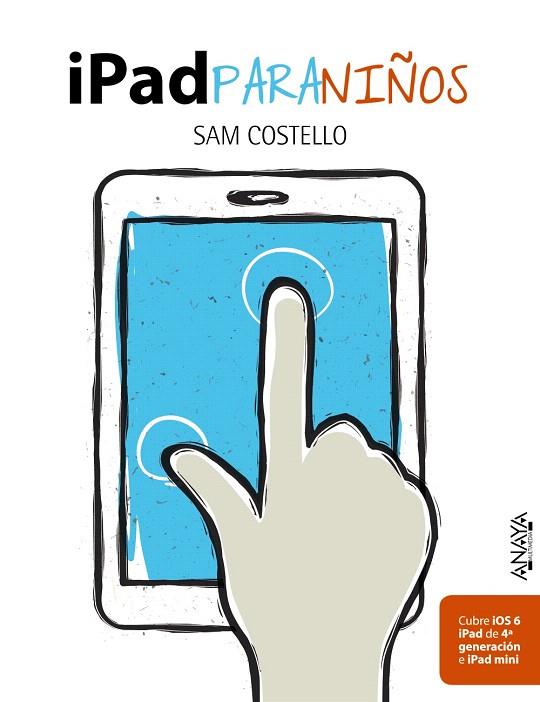 IPAD PARA NIÑOS | 9788441533554 | COSTELLO,SAM | Llibreria Geli - Llibreria Online de Girona - Comprar llibres en català i castellà