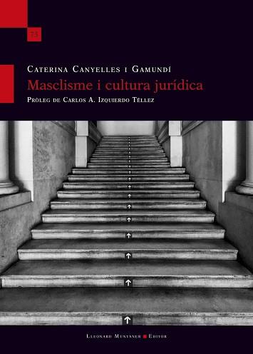 MASCLISME I CULTURA JURÍDICA | 9788417833749 | CANYELLES I GAMUNDÍ,CATERINA | Libreria Geli - Librería Online de Girona - Comprar libros en catalán y castellano