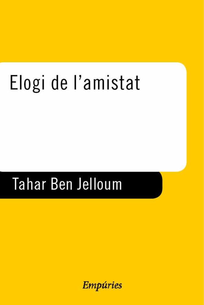 ELOGI DE L'AMISTAT | 9788475967189 | BEN JELLOUN,TAHAR | Llibreria Geli - Llibreria Online de Girona - Comprar llibres en català i castellà