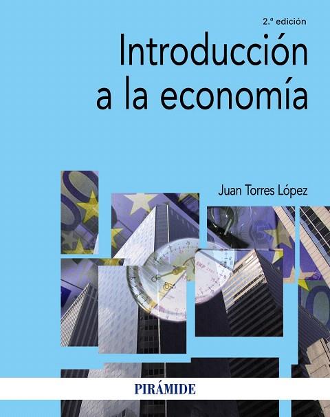 INTRODUCCIÓN A LA ECONOMÍA(2ª EDICION 2017) | 9788436838077 | TORRES LÓPEZ,JUAN | Libreria Geli - Librería Online de Girona - Comprar libros en catalán y castellano