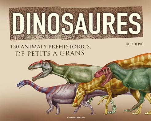 DINOSAURES | 9788490341841 | OLIVÉ,ROC | Llibreria Geli - Llibreria Online de Girona - Comprar llibres en català i castellà