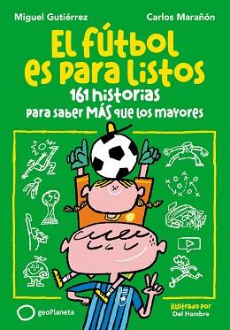 EL FÚTBOL ES PARA LISTOS | 9788408293156 | GUTIÉRREZ, MIGUEL/MARAÑÓN, CARLOS | Llibreria Geli - Llibreria Online de Girona - Comprar llibres en català i castellà