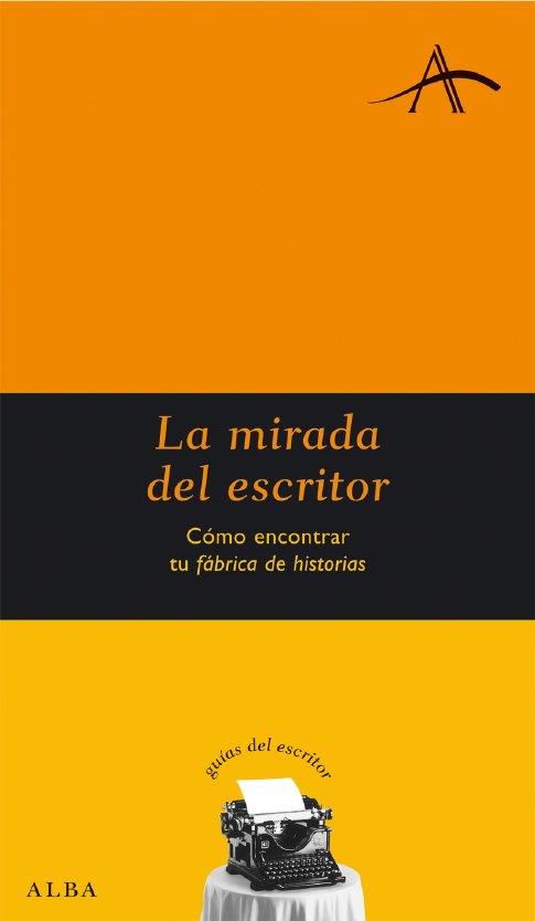 LA MIRADA DEL ESCRITOR | 9788484284475 | CASTRO,FRANCISCO | Llibreria Geli - Llibreria Online de Girona - Comprar llibres en català i castellà