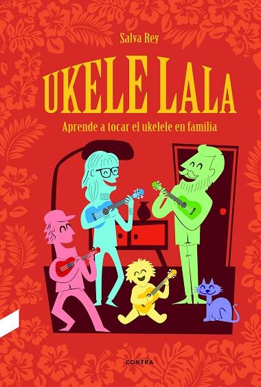 UKELELALA.APRENDE A TOCAR EL UKELELE EN FAMILIA | 9788494786969 | REY,SALVADOR | Llibreria Geli - Llibreria Online de Girona - Comprar llibres en català i castellà