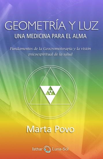 GEOMETRÍA Y LUZ.UNA MEDICINA PARA EL ALMA | 9788494065859 | POVO,MARTA | Llibreria Geli - Llibreria Online de Girona - Comprar llibres en català i castellà