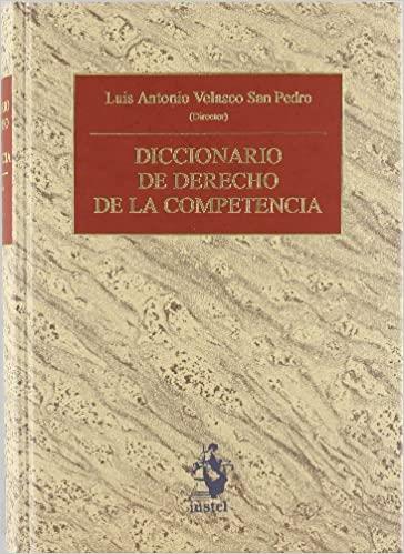 DICCIONARIO DE DERECHO DE LA COMPETENCIA | 9788496440708 | VELASCO SAN PEDRO,LUIS ANTONIO | Llibreria Geli - Llibreria Online de Girona - Comprar llibres en català i castellà