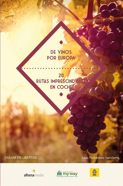 DE VINOS POR EUROPA.20 RUTAS IMPRESCINDIBLES EN COCHE | 9788416395156 | FERNÁNDEZ SANVISENS,ISAAC | Llibreria Geli - Llibreria Online de Girona - Comprar llibres en català i castellà