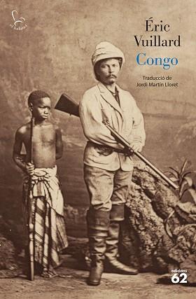 CONGO (EDICIÓ EN CATALÀ) | 9788429782004 | VUILLARD, ÉRIC | Llibreria Geli - Llibreria Online de Girona - Comprar llibres en català i castellà