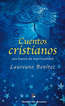 CUENTOS CRISTIANOS.UNA FUENTE DE ESPIRITUALIDAD | 9788433023728 | BENITEZ,LAUREANO | Llibreria Geli - Llibreria Online de Girona - Comprar llibres en català i castellà