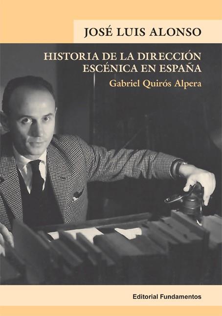 HISTORIA DE LA DIRECCION ESCENICA EN ESPAÑA | 9788424512781 | ALONSO,JOSE LUIS | Llibreria Geli - Llibreria Online de Girona - Comprar llibres en català i castellà