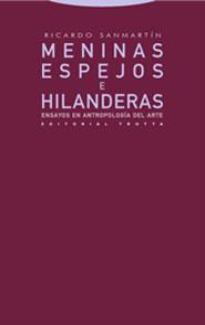 MENINAS ESPEJOS E HILANDERAS.ENSAYOS EN ANTROPOLOGIA DEL ART | 9788481647396 | SANMARTIN ARCE,RICARDO | Libreria Geli - Librería Online de Girona - Comprar libros en catalán y castellano