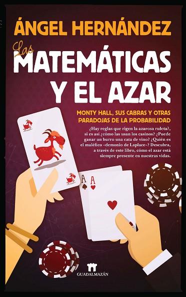 LAS MATEMÁTICAS Y EL AZAR | 9788494471704 | HERNÁNDEZ JIMÉNEZ,ÁNGEL | Llibreria Geli - Llibreria Online de Girona - Comprar llibres en català i castellà