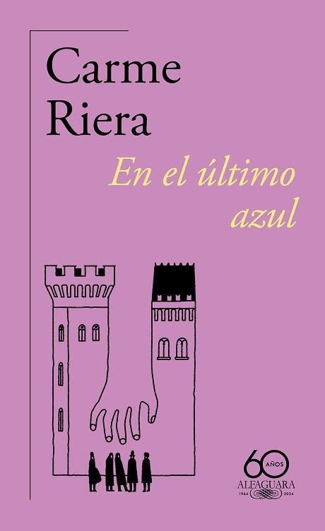 EN EL ÚLTIMO AZUL (60.º ANIVERSARIO DE ALFAGUARA) | 9788420478845 | RIERA, CARME | Llibreria Geli - Llibreria Online de Girona - Comprar llibres en català i castellà