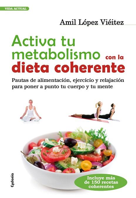 ACTIVA TU METABOLISMO CON LA DIETA COHERENTE | 9788493563493 | LOPEZ VIEITEZ,AMIL | Libreria Geli - Librería Online de Girona - Comprar libros en catalán y castellano