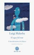 EL AGUA DEL MAR / EL DESCUBRIMIENTO DEL ALFABETO | 9788496974371 | MALERBA,LUIGI | Llibreria Geli - Llibreria Online de Girona - Comprar llibres en català i castellà