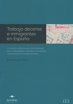 TRABAJO DECENTE E INMIGRANTES EN ESPAÑA | 9788415663782 | CAMAS RODA, FERRAN | Libreria Geli - Librería Online de Girona - Comprar libros en catalán y castellano