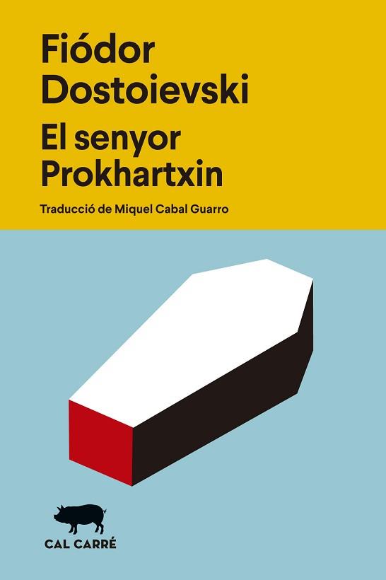 EL SENYOR PROKHARTXIN | 9788412863529 | DOSTOIEVSKI, FIÓDOR | Llibreria Geli - Llibreria Online de Girona - Comprar llibres en català i castellà