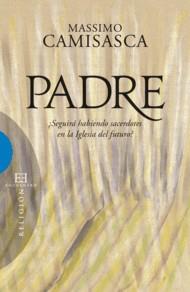 PADRE | 9788499200385 | CAMISASCA,MASSIMO | Libreria Geli - Librería Online de Girona - Comprar libros en catalán y castellano