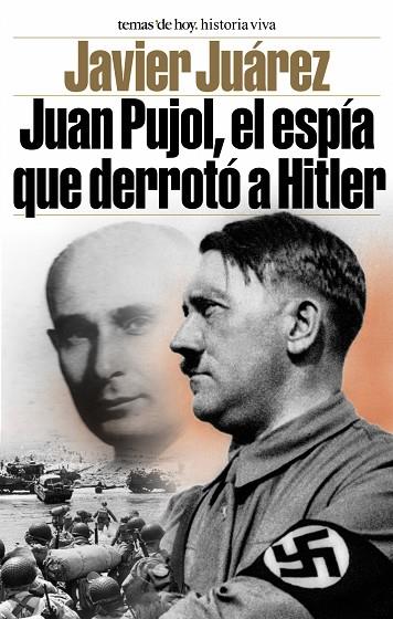 JUAN PUJOL.EL ESPIA QUE DERROTO HITLER | 9788484603726 | JUAREZ,JAVIER | Libreria Geli - Librería Online de Girona - Comprar libros en catalán y castellano