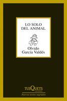 LO SOLO DEL ANIMAL | 9788483834053 | GARCÍA VALDÉS,OLVIDO | Llibreria Geli - Llibreria Online de Girona - Comprar llibres en català i castellà