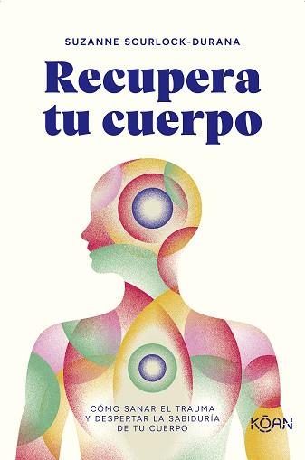 RECUPERA TU CUERPO | 9788418223976 | SCURLOCK-DURANA, SUZANNE | Libreria Geli - Librería Online de Girona - Comprar libros en catalán y castellano